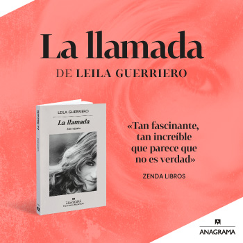 Empieza a leer 'La llamada' de Leila Guerriero - Editorial Anagrama